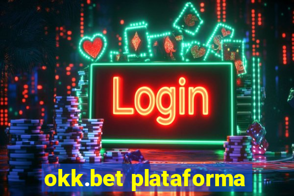 okk.bet plataforma